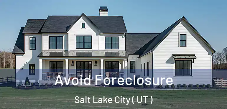  Avoid Foreclosure Salt Lake City ( UT )