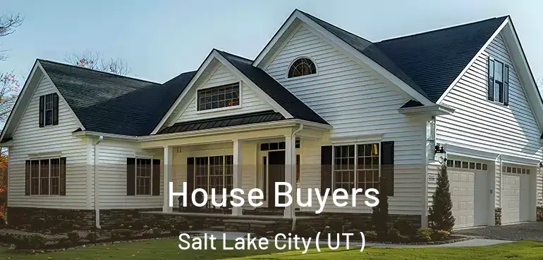  House Buyers Salt Lake City ( UT )