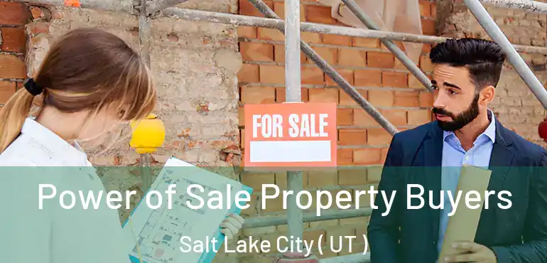  Power of Sale Property Buyers Salt Lake City ( UT )