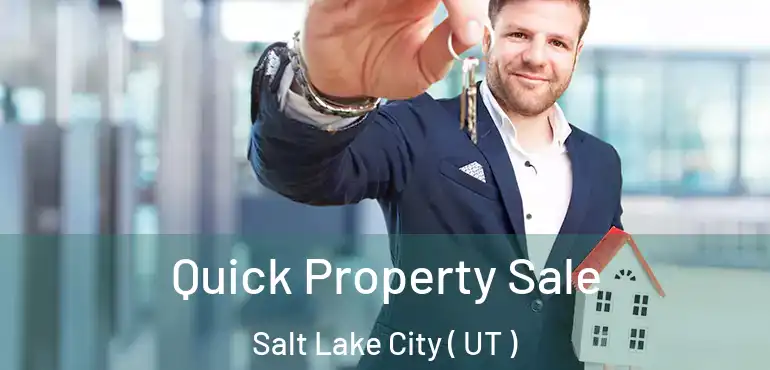  Quick Property Sale Salt Lake City ( UT )