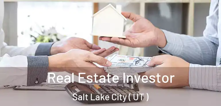  Real Estate Investor Salt Lake City ( UT )