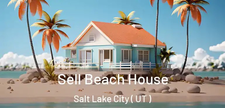 Sell Beach House Salt Lake City ( UT )