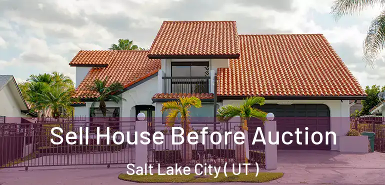  Sell House Before Auction Salt Lake City ( UT )