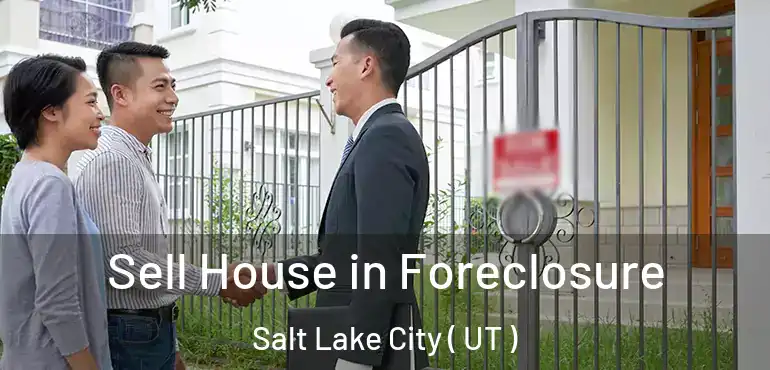  Sell House in Foreclosure Salt Lake City ( UT )