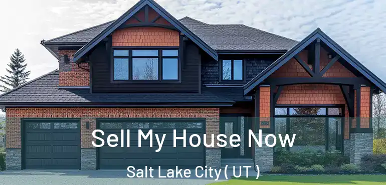  Sell My House Now Salt Lake City ( UT )