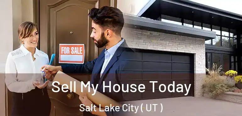  Sell My House Today Salt Lake City ( UT )