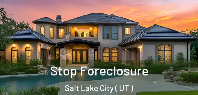 Stop Foreclosure Salt Lake City ( UT )